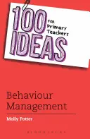 100 ideas para profesores de primaria: Gestión del comportamiento - 100 Ideas for Primary Teachers: Behaviour Management