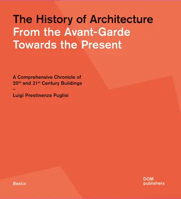 Historia de la arquitectura: De las vanguardias al presente - The History of Architecture: From the Avant-Garde Towards the Present