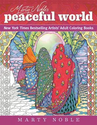 El mundo en paz de Marty Noble: Los libros para colorear más vendidos del New York Times - Marty Noble's Peaceful World: New York Times Bestselling Artists' Adult Coloring Books