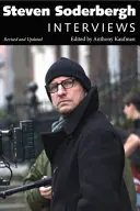 Steven Soderbergh: Entrevistas, revisadas y actualizadas - Steven Soderbergh: Interviews, Revised and Updated