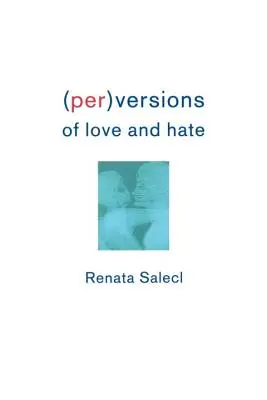 Perversiones del amor y del odio - Perversions of Love and Hate