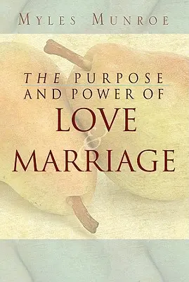 El propósito y el poder del amor y el matrimonio - Purpose and Power of Love and Marriage