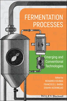 Procesos de fermentación: Tecnologías emergentes y convencionales - Fermentation Processes: Emerging and Conventional Technologies