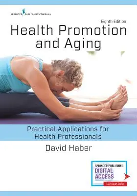 Promoción de la salud y envejecimiento: Aplicaciones prácticas para profesionales de la salud - Health Promotion and Aging: Practical Applications for Health Professionals