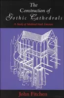 La construcción de catedrales góticas: Un estudio de la construcción medieval de bóvedas - The Construction of Gothic Cathedrals: A Study of Medieval Vault Erection