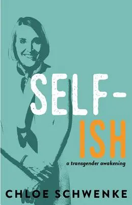 Self-Ish: Un despertar transgénero - Self-Ish: A Transgender Awakening