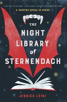 La biblioteca nocturna de Sternendach: Una ópera vampírica en verso - The Night Library of Sternendach: A Vampire Opera in Verse