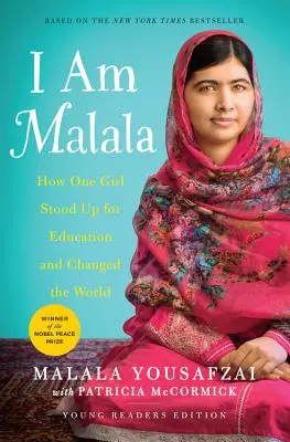 Yo soy Malala: La niña que defendió la educación y cambió el mundo - I Am Malala: The Girl Who Stood Up for Education and Changed the World