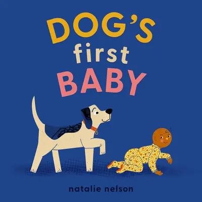 El primer bebé del perro: Un libro de cartón - Dog's First Baby: A Board Book