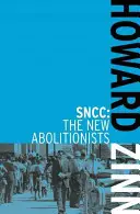 SNCC: Los nuevos abolicionistas - SNCC: The New Abolitionists