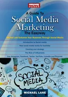 Guía de marketing en redes sociales: comercialice y mejore su negocio a través de las redes sociales - Guide To Social Media Marketing - Market and Enhance Your Business Through Social Media