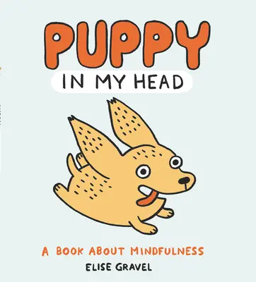 Puppy in My Head: Un libro sobre la atención plena - Puppy in My Head: A Book about Mindfulness