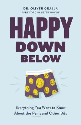 Happy Down Below: Todo lo que quieres saber sobre el pene y otras partes - Happy Down Below: Everything You Want to Know about the Penis and Other Bits