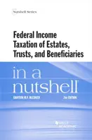 El impuesto federal sobre la renta de sucesiones, fideicomisos y beneficiarios en una cáscara de nuez - Federal Income Taxation of Estates, Trusts, and Beneficiaries in a Nutshell