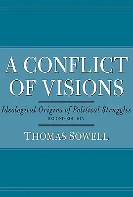 Un conflicto de visiones: Orígenes ideológicos de las luchas políticas - A Conflict of Visions: Ideological Origins of Political Struggles