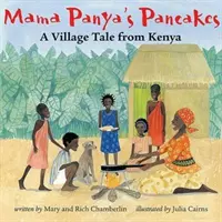 Las tortitas de Mama Panya: Un cuento de aldea de Kenia - Mama Panya's Pancakes: A Village Tale from Kenya
