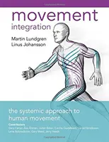 Integración del movimiento - El enfoque sistémico del movimiento humano - Movement Integration - The Systemic Approach to Human Movement