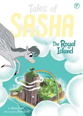 Cuentos de Sasha 7: La isla real - Tales of Sasha 7: The Royal Island