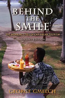 Detrás de la sonrisa: La vida laboral del turismo caribeño - Behind the Smile: The Working Lives of Caribbean Tourism