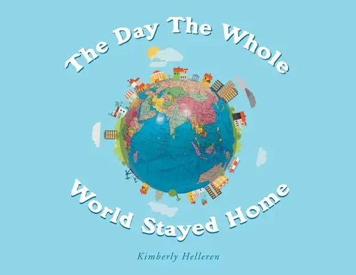 El día que todo el mundo se quedó en casa - The Day The Whole World Stayed Home