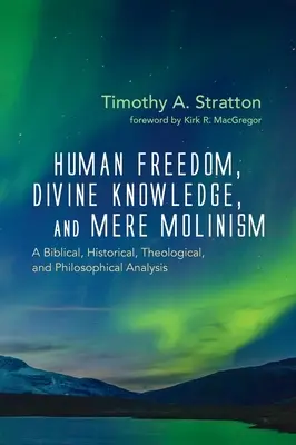 Libertad humana, conocimiento divino y mero molinismo - Human Freedom, Divine Knowledge, and Mere Molinism