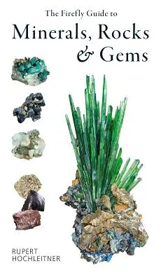 La Guía Luciérnaga de Minerales, Rocas y Gemas - The Firefly Guide to Minerals, Rocks and Gems