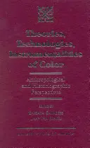 Teorías, tecnologías e instrumentalidades del color: perspectivas antropológicas e historiográficas - Theories, Technologies, Instrumentalities of Color: Anthropological and Historiographic Perspectives