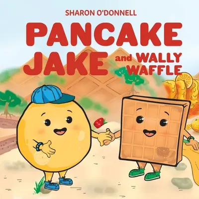 Pancake Jake y Wally Waffle - Pancake Jake and Wally Waffle