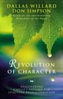 Revolución de carácter: Descubriendo el modelo de Cristo para la transformación espiritual - Revolution of character: Discovering Christ'S Pattern For Spiritual Transformation