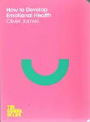 Cómo desarrollar la salud emocional - How to Develop Emotional Health