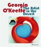 Georgia O'Keeffe: La artista en el desierto - Georgia O'Keeffe: The Artist in the Desert