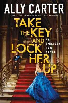 Coge la llave y enciérrala (Embassy Row, Libro 3), 3 - Take the Key and Lock Her Up (Embassy Row, Book 3), 3