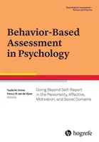 Behavior-Based Assessment in Psychology: Más allá del autoinforme en los ámbitos de la personalidad, afectivo, motivacional y social - Behavior-Based Assessment in Psychology: Going Beyond Self-Report in the Personality, Affective, Motivation, and Social Domains