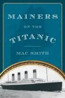 Los habitantes de Maine en el Titanic - Mainers on the Titanic