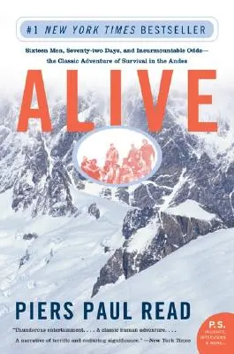 Vivos: Dieciséis hombres, setenta y dos días y probabilidades insuperables: la clásica aventura de supervivencia en los Andes. - Alive: Sixteen Men, Seventy-Two Days, and Insurmountable Odds--The Classic Adventure of Survival in the Andes