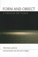 Forma y objeto: Un tratado sobre las cosas - Form and Object: A Treatise on Things