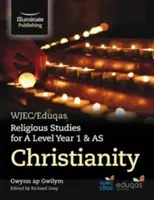 WJEC/Eduqas Religious Studies for A Level Year 1 & AS - Cristianismo - WJEC/Eduqas Religious Studies for A Level Year 1 & AS - Christianity