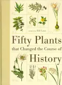 Cincuenta plantas que cambiaron el curso de la historia - Fifty Plants That Changed the Course of History