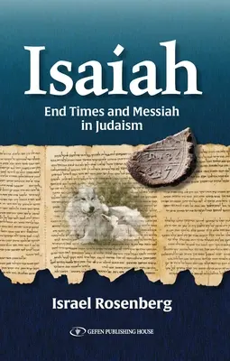Isaías: El fin de los tiempos y el Mesías - Isaiah: End Times and Messiah