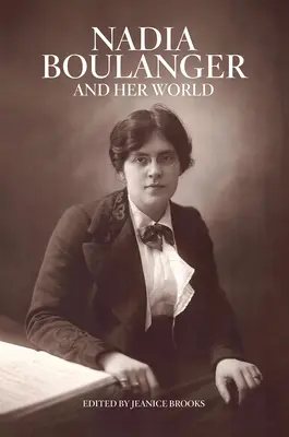 Nadia Boulanger y su mundo - Nadia Boulanger and Her World