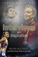 Entrevistas con inspiración: Héroes e iconos... y lo que les lleva a triunfar - Interviews with Inspiration: Heroes and Icons... and What Drives Them to Succeed