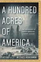 Cien acres de América: La geografía de la historia literaria judeoamericana - A Hundred Acres of America: The Geography of Jewish American Literary History