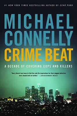 Crime Beat: Una década cubriendo polis y asesinos - Crime Beat: A Decade of Covering Cops and Killers