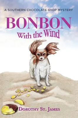 Bombón al viento: El misterio de una chocolatería sureña - Bonbon with the Wind: A Southern Chocolate Shop Mystery