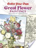 Colorea tus propias pinturas de flores - Color Your Own Great Flower Paintings