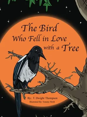 El pájaro que se enamoró de un árbol, de Thomas Thompson - The Bird Who Fell in Love with a Tree, by Thomas Thompson