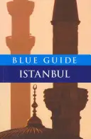 Guía Azul de Estambul: sexta edición - Blue Guide Istanbul: Sixth Edition