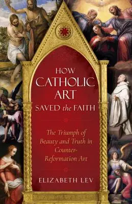 Cómo el arte católico salvó la fe - How Catholic Art Saved the Faith