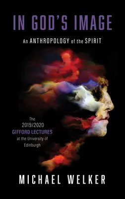 A imagen y semejanza de Dios: Una antropología del Espíritu - In God's Image: An Anthropology of the Spirit