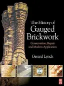 Historia de la mampostería calibrada: Conservación, reparación y aplicación moderna - The History of Gauged Brickwork: Conservation, Repair and Modern Application